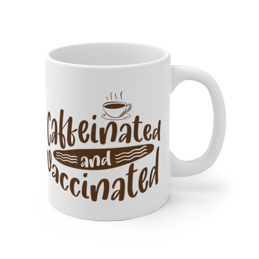 Caffeinated and Vaccinated | Funny Coffee Mug | Two Sizes Available | Funny Vaccine Mug | Gift for Coffee Lover | Vaccine Coffee Mug