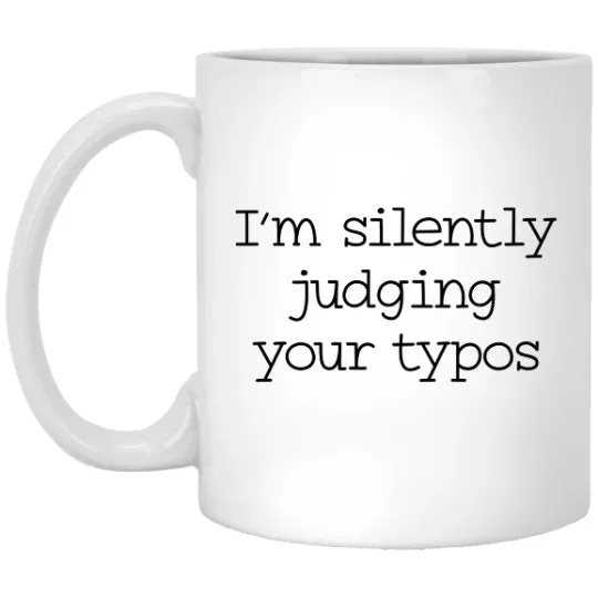 Funny Typos Mug Sarcastic Coffee Cup