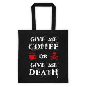 Give Me Coffee or Give Me Death Double Sided Print Tote Bag