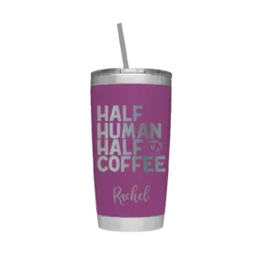 Half Coffee Half Human Laser Engraved Tumbler with Personalized Name