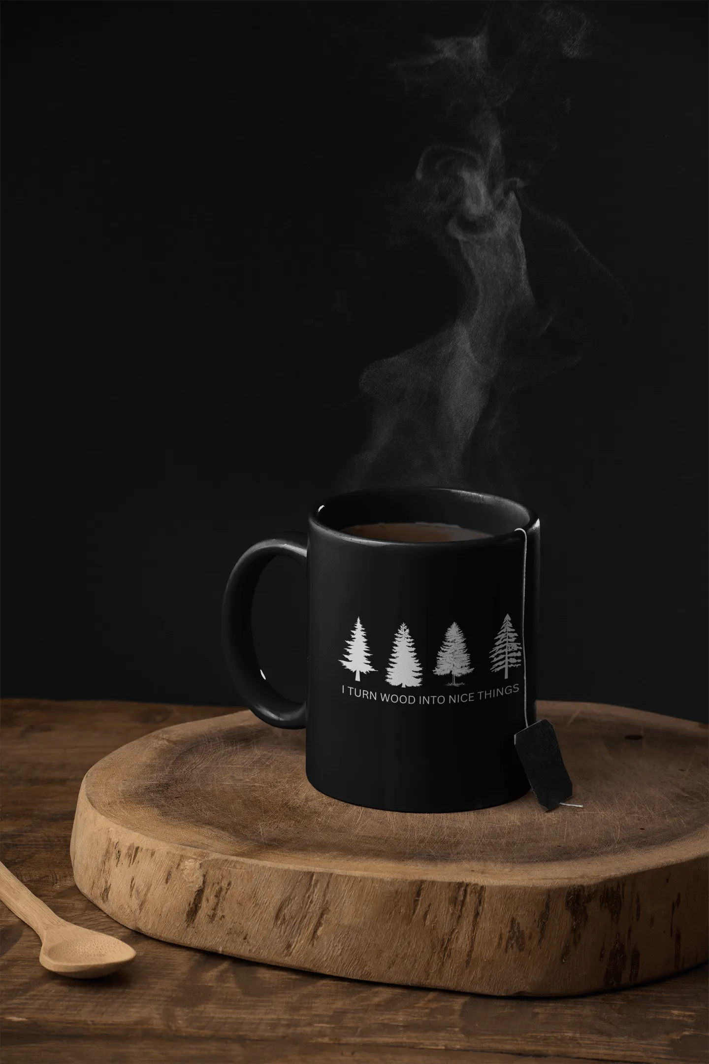 I Turn Wood Into Nice Things Mug