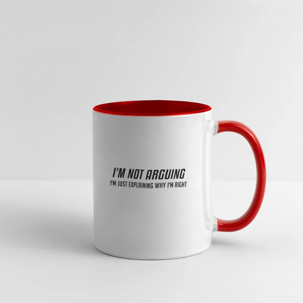 I'm Not Arguing I'm Just Explaining Why I'm Right Coffee Mug