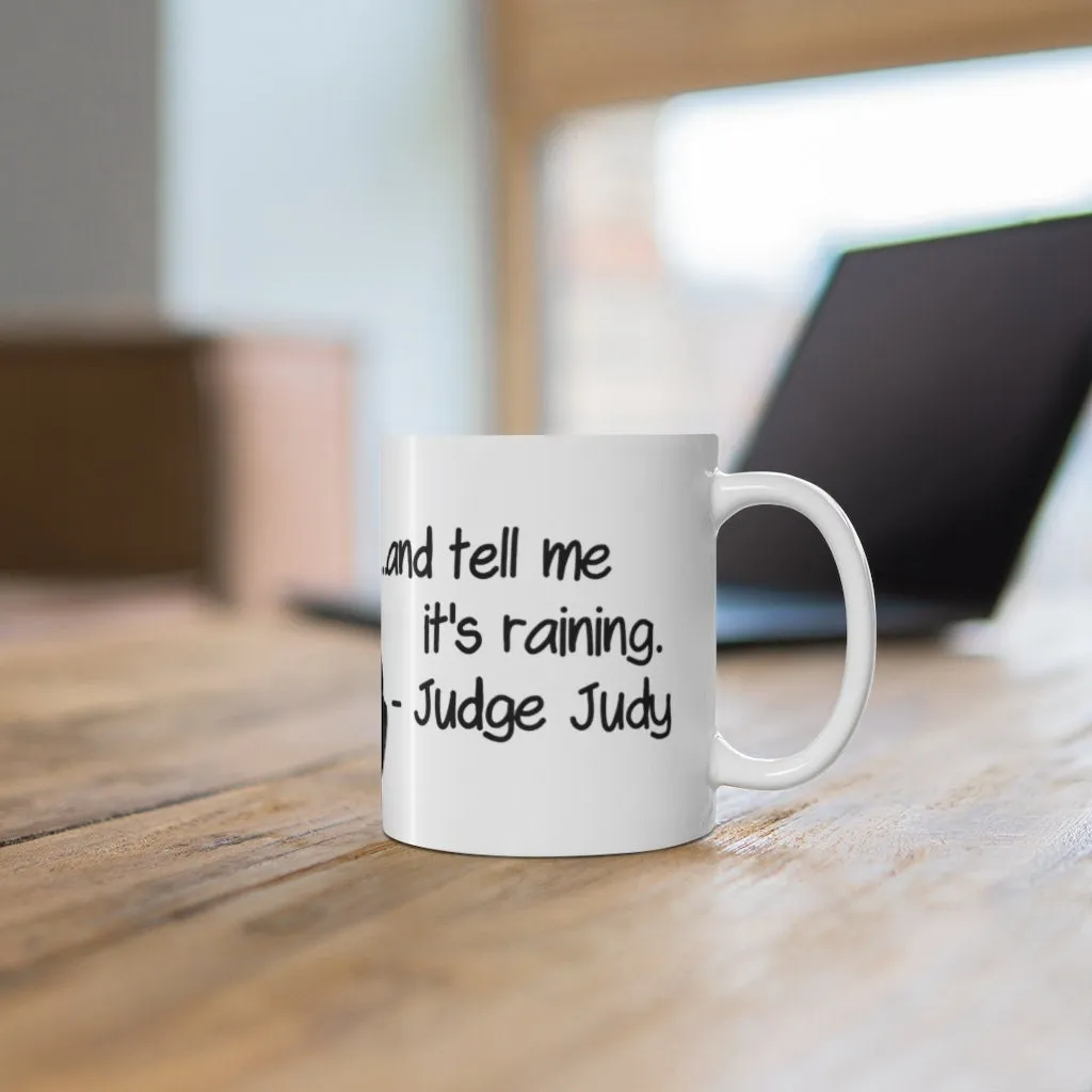 Judge Judy Mug,Pee on my leg,Sarcastic Judge Judy Magic/Non-magic Mug Gift for Christmas/Thanksgiving/Birthday/Judy Fan/Graduation/Valentine