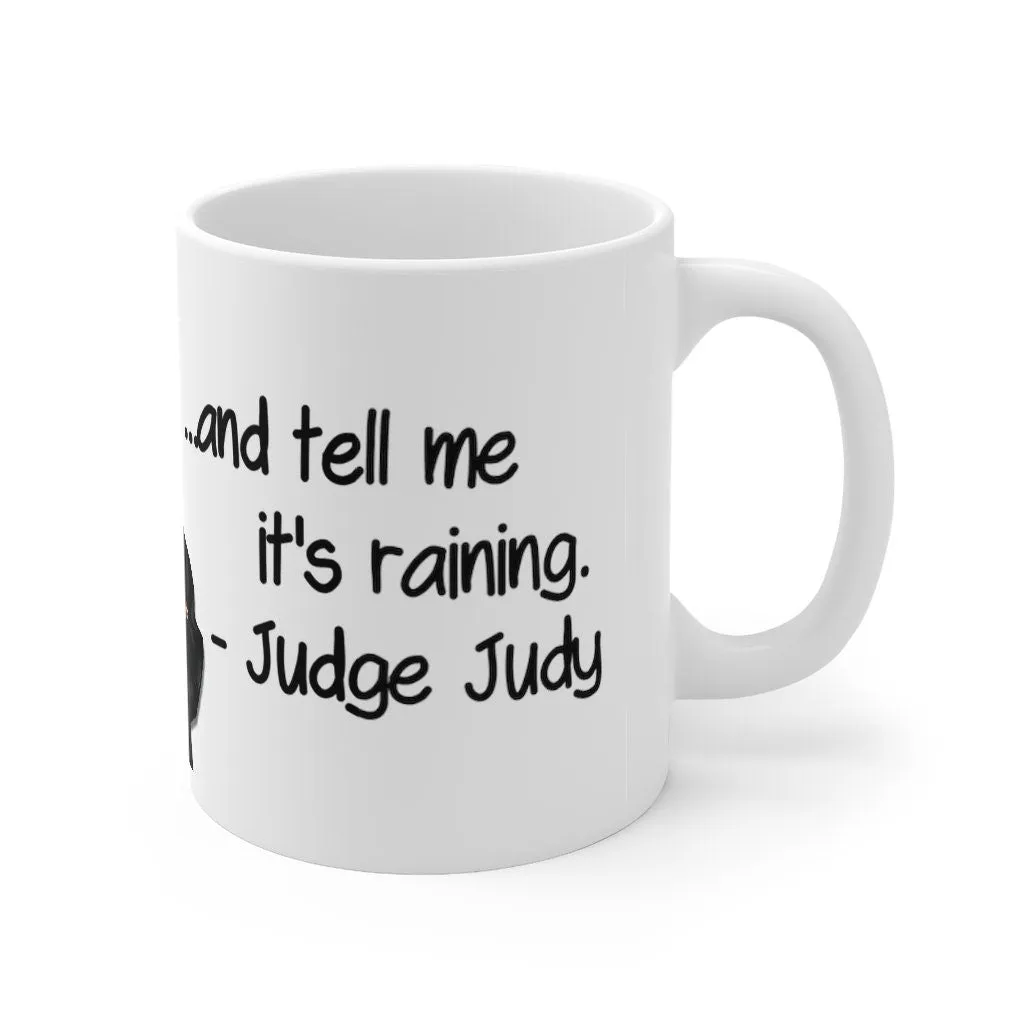 Judge Judy Mug,Pee on my leg,Sarcastic Judge Judy Magic/Non-magic Mug Gift for Christmas/Thanksgiving/Birthday/Judy Fan/Graduation/Valentine