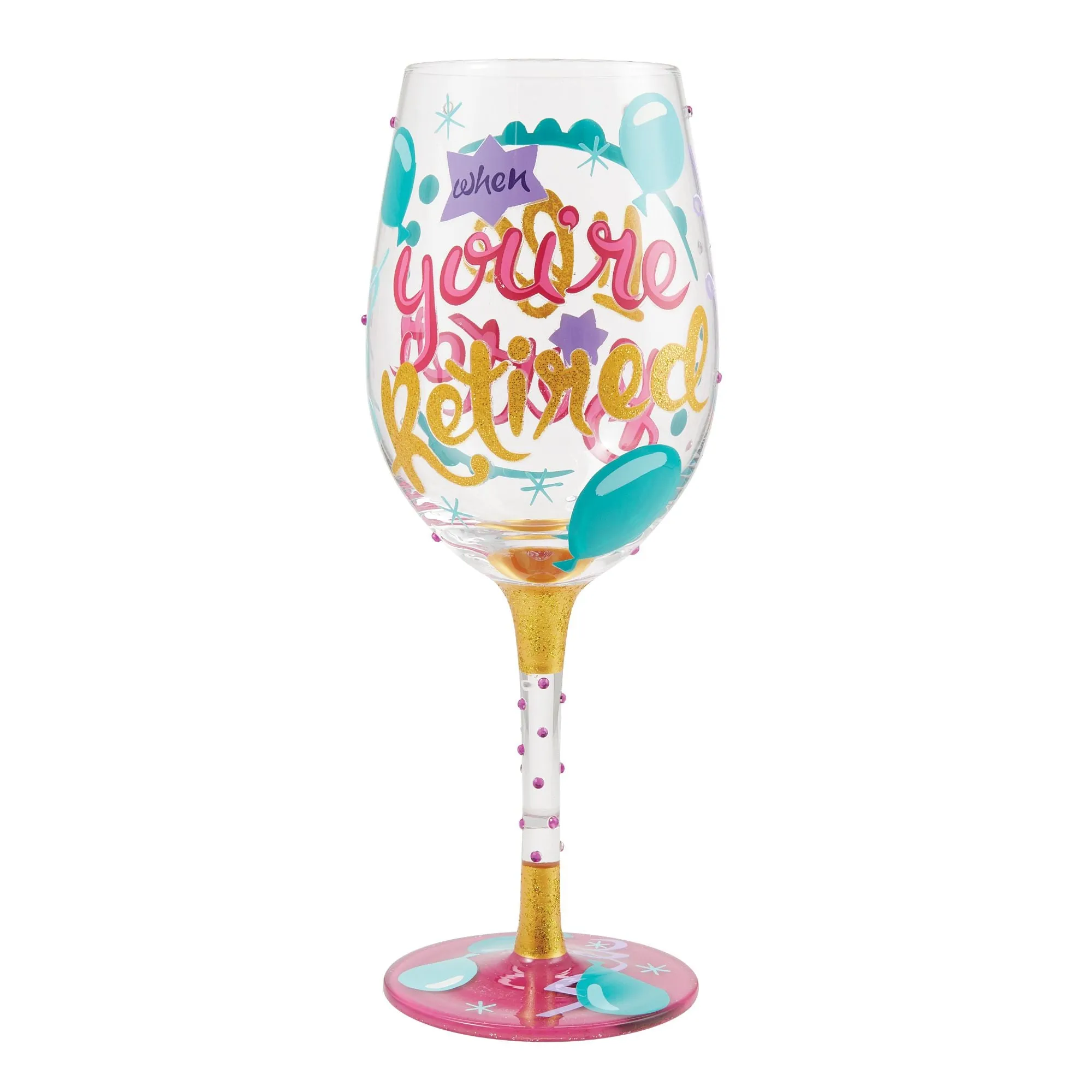 Life When Retired Hand Painted wine glass