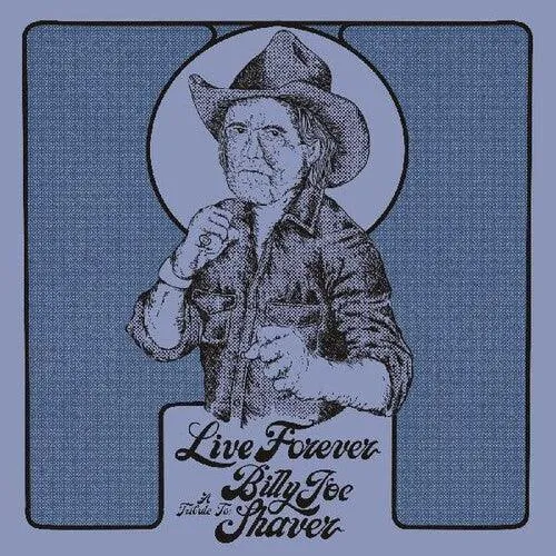 Various- Live Forever: A Tribute To Billy Joe Shaver (Indie Exclusive)